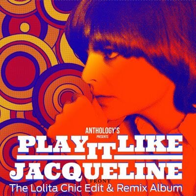 Play It Like Jacqueline: The Lolita Chic Edit & Remix Album - Jacqueline Taieb [VINYL]