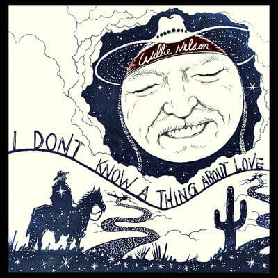 I Don't Know a Thing About Love - Willie Nelson [CD]