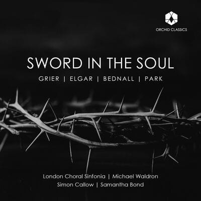 Grier/Elgar/Bednall/Park: Sword in the Soul - Francis Grier [CD]