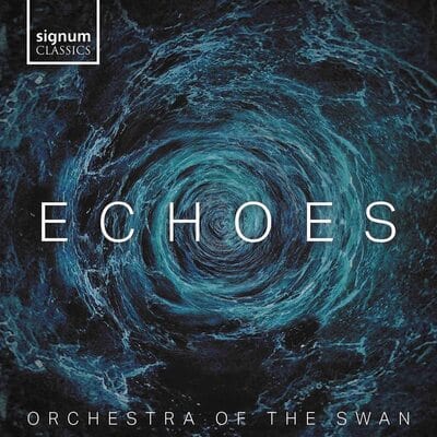 Orchestra of the Swan: Echoes - Orchestra of the Swan [CD]