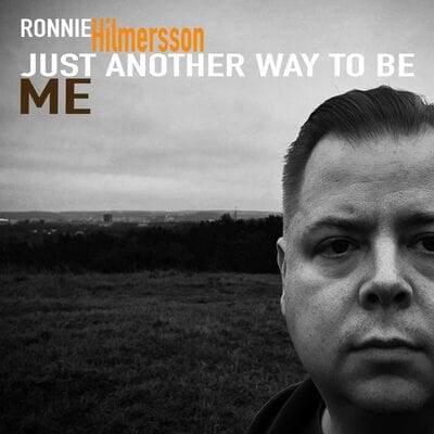 Just Another Way to Be Me - Ronnie Hilmersson [VINYL]
