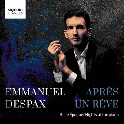 Emmanuel Despax: Après Un Rêve: Belle Époque: Nights at the Piano - Emmanuel Despax [CD]