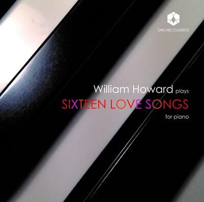 William Howard Plays Sixteen Love Songs for Piano - Felix Mendelssohn [CD]