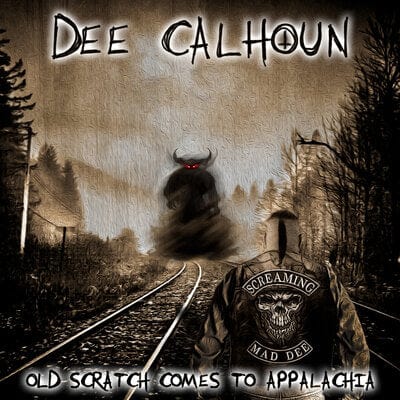 Old Scratch Comes to Appalachia - Dee Calhoun [CD]