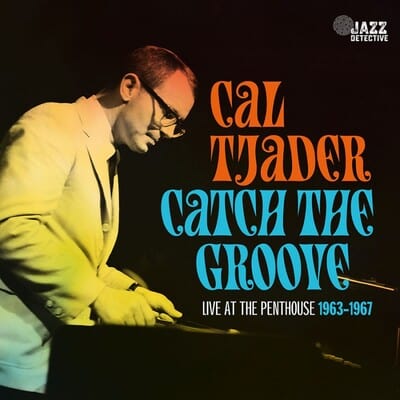 Catch the Groove: Live at the Penthouse 1963-1967 - Cal Tjader [CD]