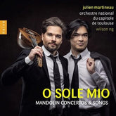 O Sole Mio: Mandolin Concertos & Songs - Julien Martineau [CD]
