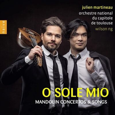 O Sole Mio: Mandolin Concertos & Songs - Julien Martineau [CD]