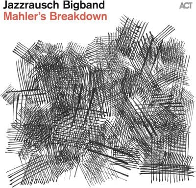 Mahler's Breakdown - Jazzrausch Bigband [CD]