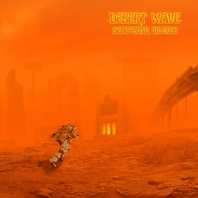 Deafening Silence - Desert Wave [VINYL]