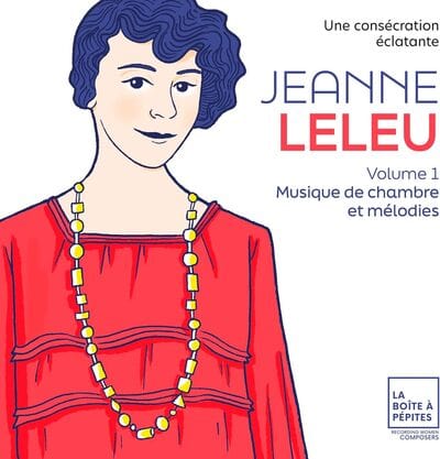 Jeanne Leleu: Une Consécration Éclatante: Musique De Chambre Et Mélodies- Volume 1 - Jeanne Leleu [CD]