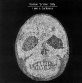 I See a Darkness - Bonnie 'Prince' Billy [CD]