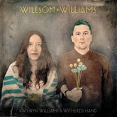 Wilson Williams - Kathryn Williams & Withered Hand [CD]
