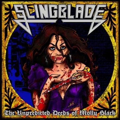 The Unpredicted Deeds of Molly Black - Slingblade [VINYL]