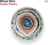 Guitar Poetry - Mikael Máni [CD]