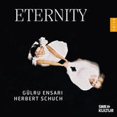 Gülru Ensari/Herbert Schuch: Eternity - Gülru Ensari [CD]