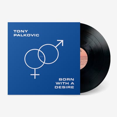 Born With a Desire - Tony Palkovic [VINYL]