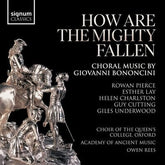 How Are the Mighty Fallen: Choral Music By Giovanni Bononcini - Giovanni Bononcini [CD]