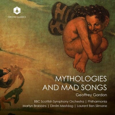 Geoffrey Gordon: Mythologies and Mad Songs - Geoffrey Gordon [CD]