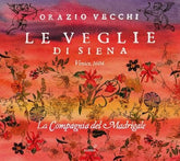 Orazio Vecchi: Le Veglie Di Siena: Venice, 1604 - Orazio Vecchi [CD] - Vinyl8