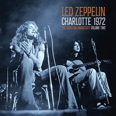 Charlotte 1972: The Carolina Broadcast, Volume Two - Led Zeppelin [VINYL]