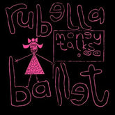 Money Talks - Rubella Ballet [VINYL]
