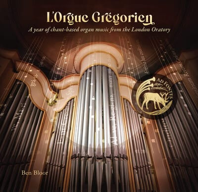 L'Orgue Gregorien: A Year of Chant-based Organ Music from the London Oratory - Ben Bloor [CD] - Vinyl8