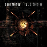 Projector - Dark Tranquillity [VINYL]