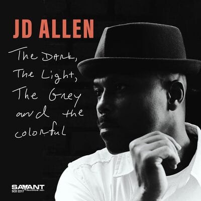 The Dark, the Light, the Grey and the Colorful - JD Allen [CD]