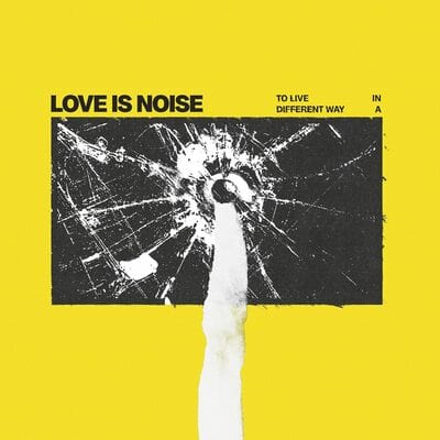 To Live in a Different Way - Love Is Noise [VINYL]