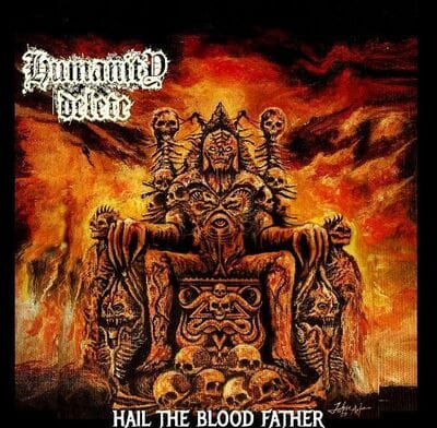 Hail the Blood Father - Humanity Delete [CD]