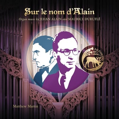 Sur Le Nom D'Alain: Organ Music By Jehan Alain and Maurice Duruflé - Jehan Alain [CD] - Vinyl8