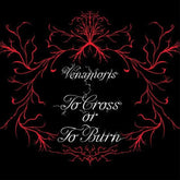 To Cross Or to Burn - Venamoris [VINYL]