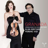 Granada: Spanish Music for Violin and Piano - Elsa Grether [CD]