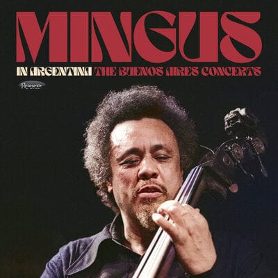 In Argentina: The Buenos Aires Concerts - Charles Mingus [CD]