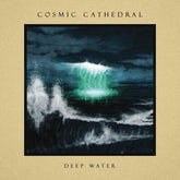 Deep Water - Cosmic Cathedral [CD Limited Edition]