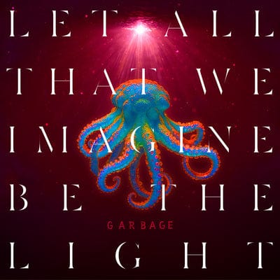 Let All That We Imagine Be the Light - Garbage [CD]