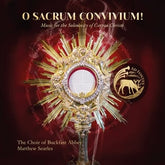 O Sacrum Convivium!: Music for the Solemnity of Corpus Christi - The Choir of Buckfast Abbey [CD] - Vinyl8