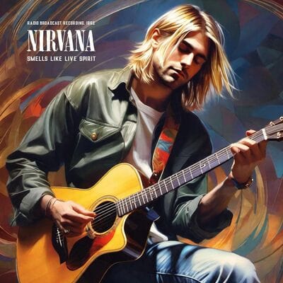 Smells Like Live Spirit: Radio Broadcast - Nirvana [VINYL]