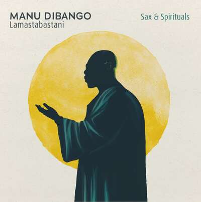 Sax & Spirituals: Lamastabastani - Manu Dibango [CD]