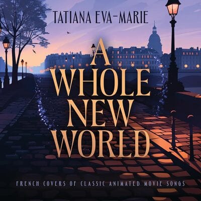 A Whole New World: French Covers of Classic Animated Movie Songs - Tatiana Eva-Marie [CD]