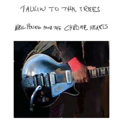 Talkin to the Trees - Neil Young and The Chrome Hearts [VINYL]
