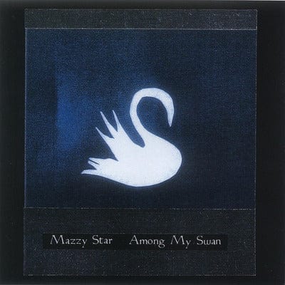 Among My Swan - Mazzy Star [VINYL]