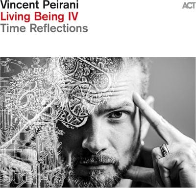 Living Being IV: Time Reflections - Vincent Peirani [CD]