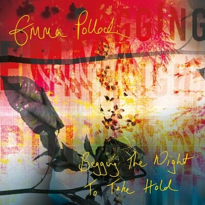 Begging the Night to Take Hold - Emma Pollock [CD]