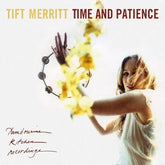Time and Patience - Tift Merritt [CD]