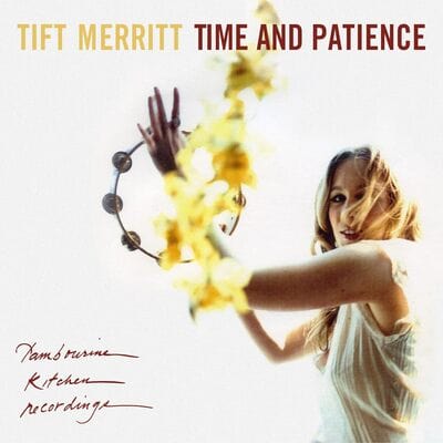 Time and Patience - Tift Merritt [CD]