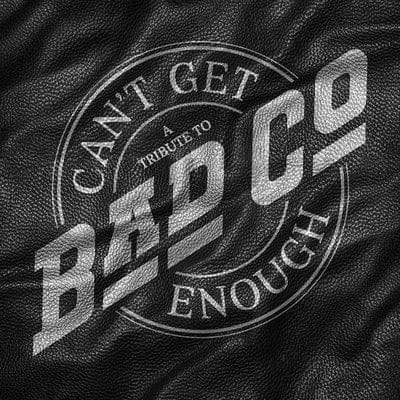 Can't Get Enough: A Tribute to Bad Company - Bad Company [CD]