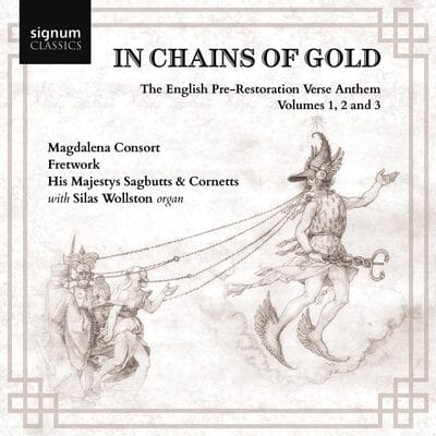 In Chains of Gold: The English Pre-restoration Verse Anthem Volumes 1, 2 and 3 - Magdalena Consort [CD]