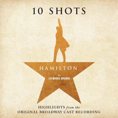 Hamilton: 10 Shots: Highlights from the Original Broadway Cast Recording - Lin-Manuel Miranda [CD]