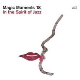 Magic Moments 18: In the Spirit of Jazz - Various Artists [CD] - Vinyl8